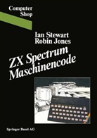 Jones, Robin Jones, Stewar, Stewart, Ian Stewart - ZX Spectrum Maschinencode