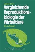 V Blüm, V. Blüm, Volker Blüm - Vergleichende Reproduktionsbiologie der Wirbeltiere