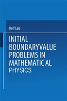 Rolf Leis, Rudolf Leis - Initial Boundary Value Problems in Mathematical Physics