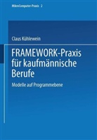 Claus Kühlewein, Dipl -Wirtsch -Ing Clau Kühlewein, Dipl -Wirtsch -Ing Claus Kühlewein, Dipl. -Wirtsch. -Ing. Claus Kühlewein, Dipl - Nüssle, Dipl. -Handelslehrer Karl Nüßle... - FRAMEWORK-Praxis für kaufmännische Berufe - 2: Modelle auf Programmebene, m. 2 Disketten (5 1/4 Zoll)