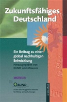 Raimund Bleischwitz, Reinhar Loske, Reinhard Loske, Bun, Bund, MISEREO... - Zukunftsfähiges Deutschland