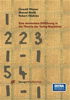 Manue Bonik, Manuel Bonik, Robert Hödicke, Oswal Wiener, Oswald Wiener - Eine elementare Einführung in die Theorie der Turing-Maschinen