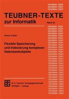 Ullrich Keßler - Flexible Speicherung und Indexierung komplexer Datenbankobjekte