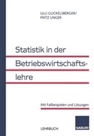 Uli Guckelsberger, Ullric Guckelsberger, Ullrich Guckelsberger, Fritz Unger - Statistik in der Betriebswirtschaftslehre