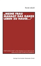 Renate Liebold - 'Meine Frau managt das ganze Leben zu Hause . . .'