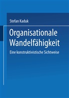 Stefan Kaduk - Organisationale Wandelfähigkeit