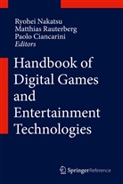 Paolo Ciancarini, Ryohei Nakatsu, Matthia Rauterberg, Matthias Rauterberg - Handbook of Digital Games and Entertainment Technologies, 2 Vol.
