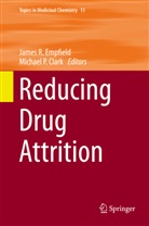 Michael P. Clark, James R. Empfield, P Clark, P Clark, Michael P Clark, Michael P. Clark... - Reducing Drug Attrition