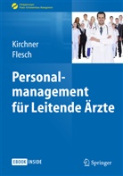 Flesch, Flesch, Markus Flesch, Helg Kirchner, Helga Kirchner - Personalmanagement für Leitende Ärzte