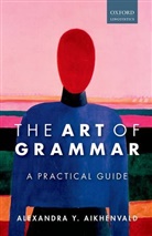 Alexandra Y. Aikhenvald, Alexandra Y. (Distinguished Professor Aikhenvald, Alexandra Y. (Distinguished Professor and Director the Language and Culture Research Centre Aikhenvald - Art of Grammar