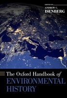 Andrew C. Isenberg, Andrew C. (Professor of History Isenberg, Andrew C. Isenberg, Andrew C. (Professor of History Isenberg, Isenberg Andrew C. - Oxford Handbook of Environmental History