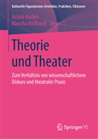 Astri Hackel, Astrid Hackel, Vollhardt, Vollhardt, Mascha Vollhardt - Theorie und Theater
