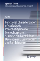 Yu Mei - Functional Characterization of Arabidopsis Phosphatidylinositol Monophosphate 5-kinase 2 in Lateral Root Development, Gravitropism and Salt Tolerance