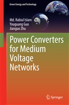Youguan Guo, Youguang Guo, M. Rabiul Islam, Md Rabiu Islam, Md Rabiul Islam, Md. Rabiul Islam... - Power Converters for Medium Voltage Networks