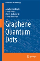 Alev Devri Güçlü, Alev Devrim Güçlü, Pawel Hawrylak, Mare Korkusinski, Marek Korkusinski, Pawe Potasz... - Graphene Quantum Dots