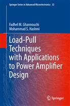 Fadhel Ghannouchi, Fadhel M Ghannouchi, Fadhel M. Ghannouchi, Mohammad S Hashmi, Mohammad S. Hashmi - Load-Pull Techniques with Applications to Power Amplifier Design