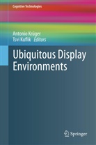 Antoni Krüger, Antonio Krüger, Kuflik, Kuflik, Tsvi Kuflik - Ubiquitous Display Environments
