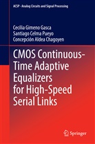 Aldea, Concepción Aldea Chagoyen, Santiag Celma Pueyo, Santiago Celma Pueyo, Concepción A. Chagoyen, Cecili Gimeno Gasca... - CMOS Continuous-Time Adaptive Equalizers for High-Speed Serial Links