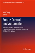 We Deng, Wei Deng - Future Control and Automation