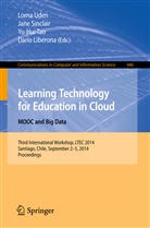 Dario Liberona, Jan Sinclair, Jane Sinclair, Yu-Hui Tao, Yu-Hui Tao et al, Lorna Uden - Learning Technology for Education in Cloud - MOOC and Big Data