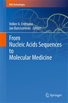 Volke A Erdmann, Volker A Erdmann, Barciszewski, Barciszewski, hab. Jan Barciszewski, Jan Barciszewski... - From Nucleic Acids Sequences to Molecular Medicine