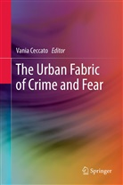 Vani Ceccato, Vania Ceccato - The Urban Fabric of Crime and Fear
