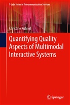 Christine Kühnel - Quantifying Quality Aspects of Multimodal Interactive Systems