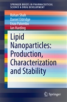 Danie Eldridge, Daniel Eldridge, Ian Harding, Enzo Palombo, Enzo et al Palombo, Roha Shah... - Lipid Nanoparticles: Production, Characterization and Stability