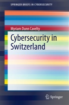 Myriam Dunn Cavelty - Cybersecurity in Switzerland