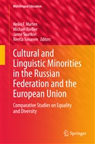 Heiko F. Marten, Michae Riessler, Michael Rießler, Janne Saarikivi, Janne Saarikivi et al, Reetta Toivanen - Cultural and Linguistic Minorities in the Russian Federation and the European Union