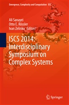 Ott E  Rössler, Otto E Rössler, Otto E. Rössler, Otto E. Rössler, Ali Sanayei, Ivan Zelinka - ISCS 2014: Interdisciplinary Symposium on Complex Systems