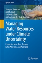 P Abdul Salam et al, Anil K. Anal, Anil Kumar Anal, Ani K Anal, Anil K Anal, P. Abdul Salam... - Managing Water Resources under Climate Uncertainty