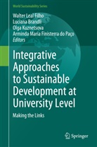 Lucian Brandli, Luciana Brandli, Olga Kuznetsova, Olga Kuznetsova et al, Walter Leal Filho, Arminda Maria Finisterra do Paço - Integrative Approaches to Sustainable Development at University Level