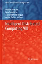 Costin Badica, Lar Braubach, Lars Braubach, David Camacho, Salvatore Venticinque, Salvatore Venticinque et al - Intelligent Distributed Computing VIII