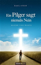 Raul Stein, Raul Stein - Ein Pilger sagt niemals Nein