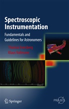Thoma Eversberg, Thomas Eversberg, Klaus Vollmann - Spectroscopic Instrumentation
