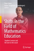 Pete Gates, Peter Gates, Robyn Jorgensen, Jorgensen (Zevenbergen), Jorgensen (Zevenbergen), Robyn Jorgensen (Zevenbergen) - Shifts in the Field of Mathematics Education