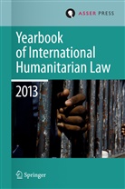 Jessica Dorsey, Robi Geiss, Robin Geiss, T. D. Gill, T.D. Gill, Terry D. Gill... - Yearbook of International Humanitarian Law 2013