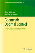 Urszula Ledzewicz, Hein Schättler, Heinz Schättler - Geometric Optimal Control