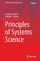 Michael C Kalton, Michael C. Kalton, George Mobus, George E Mobus, George E. Mobus - Principles of Systems Science