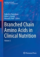 Vinood B Patel, Vinood B. Patel, Victor R. Preedy, Victo R Preedy, Victor R Preedy, Rajkumar Rajendram - Branched Chain Amino Acids in Clinical Nutrition