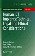 Diana M. Bowman, Mark N. Gasson, Elen Kosta, Eleni Kosta, Diana M Bowman - Human ICT Implants: Technical, Legal and Ethical Considerations