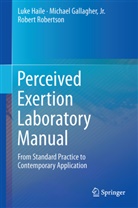 Jr. Gallagher, Michael Gallagher, Michae Gallagher Jr, Michael Gallagher Jr, Luk Haile, Luke Haile... - Perceived Exertion Laboratory Manual