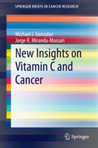 Michael Gonzalez, Michael J Gonzalez, Michael J. Gonzalez, Jorge Miranda Massari, Jorge R Miranda-Massari, Jorge R. Miranda-Massari - New Insights on Vitamin C and Cancer