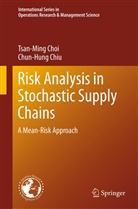 Chun-Hung Chiu, Tsan-Min Choi, Tsan-Ming Choi, Tsan-Ming Jason Choi - Risk Analysis in Stochastic Supply Chains