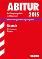 Ut Badum, Ute Badum, Sigrid Deinzer-Kneip, Stefanie Offergeld, Stefanie u a Offergeld, Barbar Zeller... - Abitur 2015: Deutsch, Gymnasium Bayern
