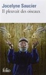 Jocelyn Saucier, Jocelyne Saucier, Saucier Jocelyn - Il pleuvait des oiseaux