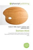 Agne F Vandome, John McBrewster, Frederic P. Miller, Agnes F. Vandome - Damien Hirst