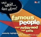 Not Available (NA), Npr, Carl Kasell, Peter Sagal - Wait Wait...Don't Tell Me! Famous People Who Returned Our Calls (Hörbuch)