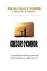 Gregory O'Connor - I'm Already There - A Collection of Poetry by a Weekend Dad